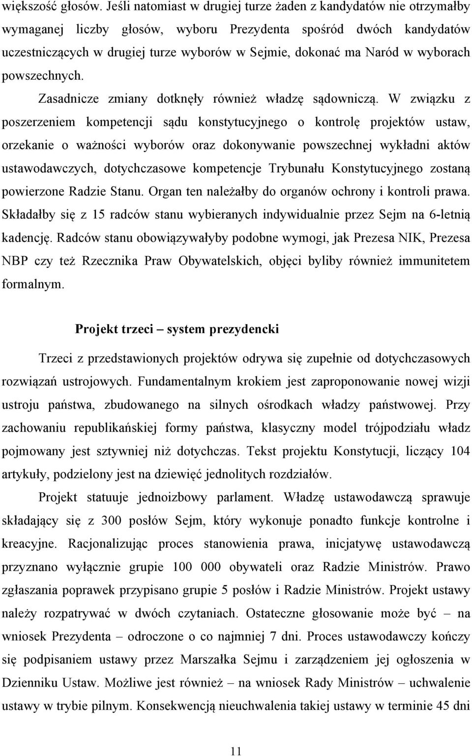 Naród w wyborach powszechnych. Zasadnicze zmiany dotknęły również władzę sądowniczą.