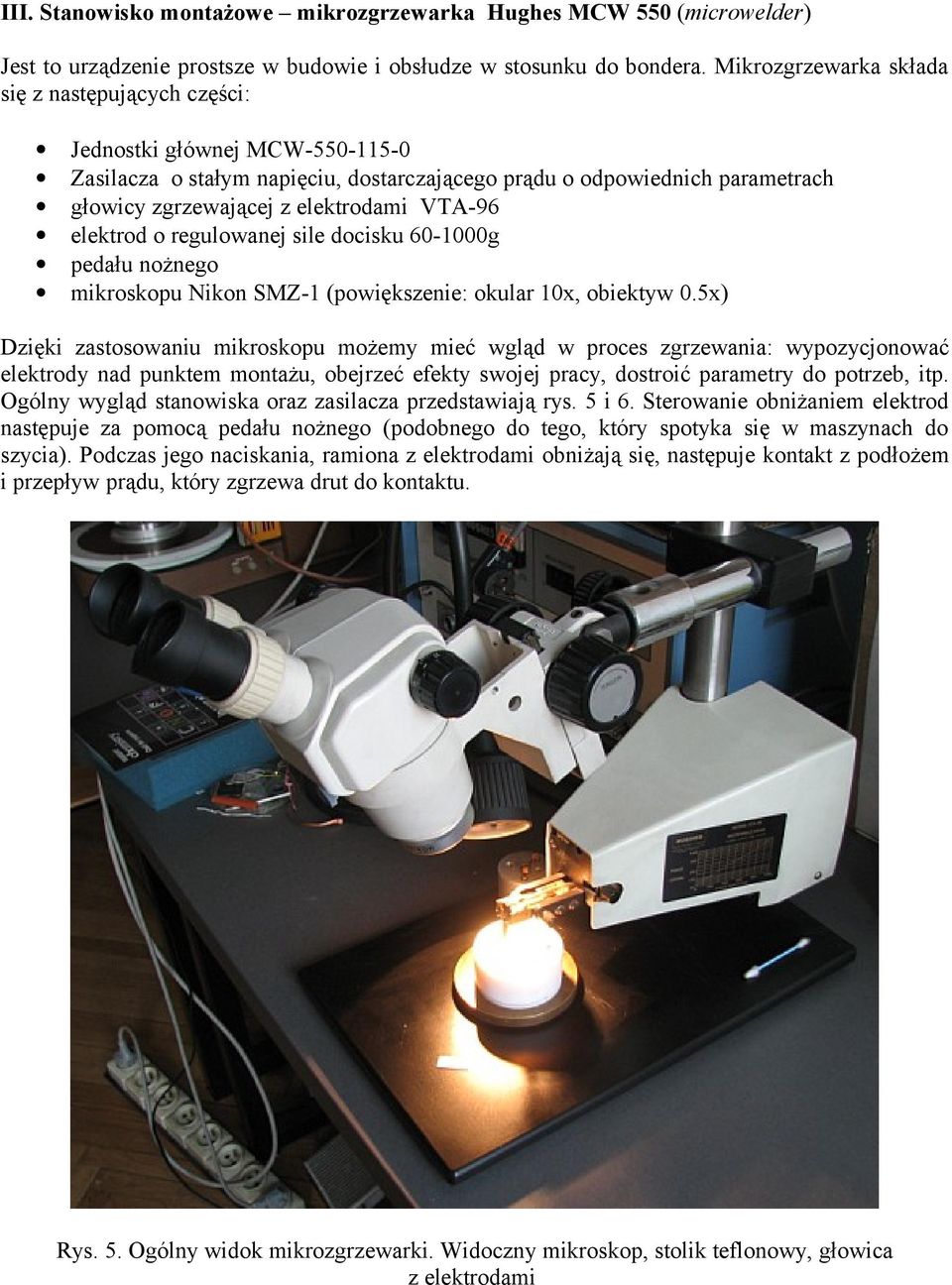 VTA-96 elektrod o regulowanej sile docisku 60-1000g pedału nożnego mikroskopu Nikon SMZ-1 (powiększenie: okular 10x, obiektyw 0.