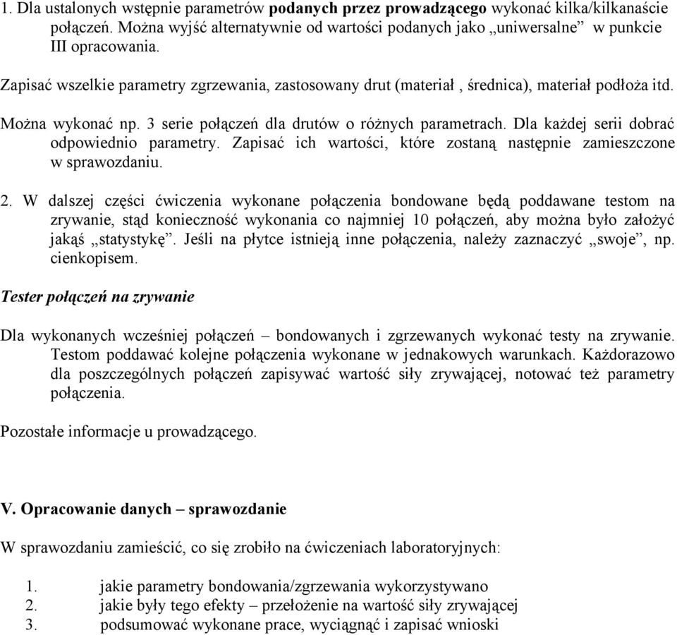 Dla każdej serii dobrać odpowiednio parametry. Zapisać ich wartości, które zostaną następnie zamieszczone w sprawozdaniu. 2.