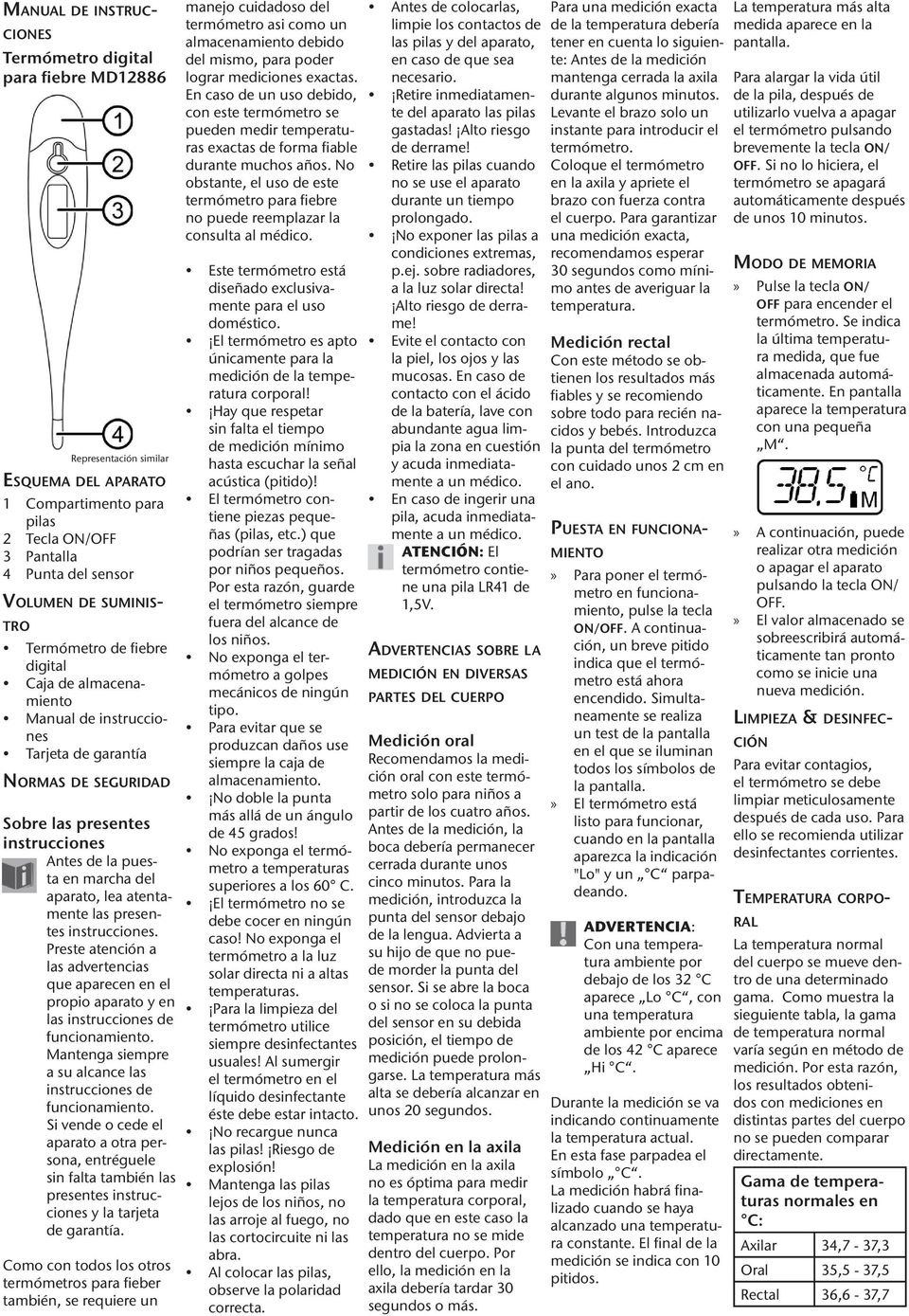 atentamente las presentes instrucciones. Preste atención a las advertencias que aparecen en el propio aparato y en las instrucciones de funcionamiento.