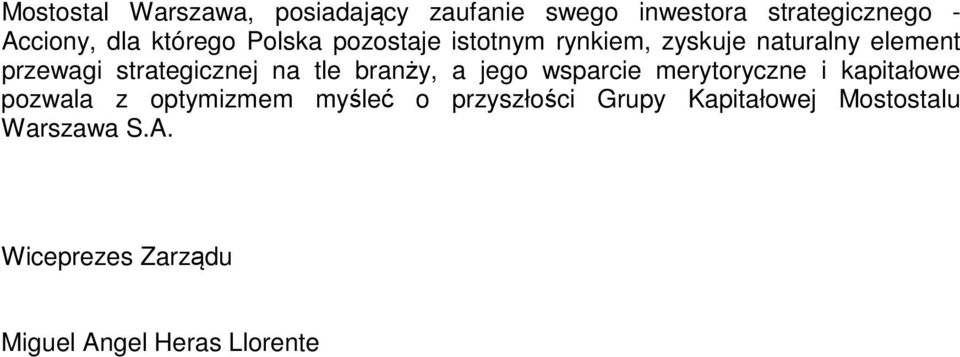 na tle branży, a jego wsparcie merytoryczne i kapitałowe pozwala z optymizmem myśleć o