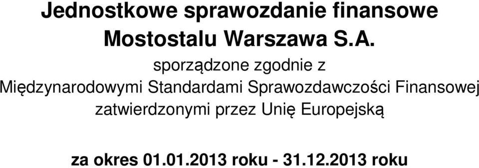 Standardami Sprawozdawczości Finansowej zatwierdzonymi