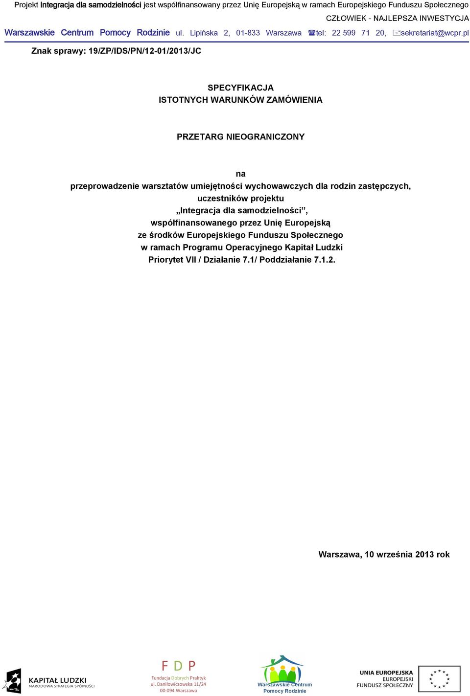 warsztatów umiejętności wychowawczych dla rodzin zastępczych, uczestników projektu Integracja dla samodzielności,