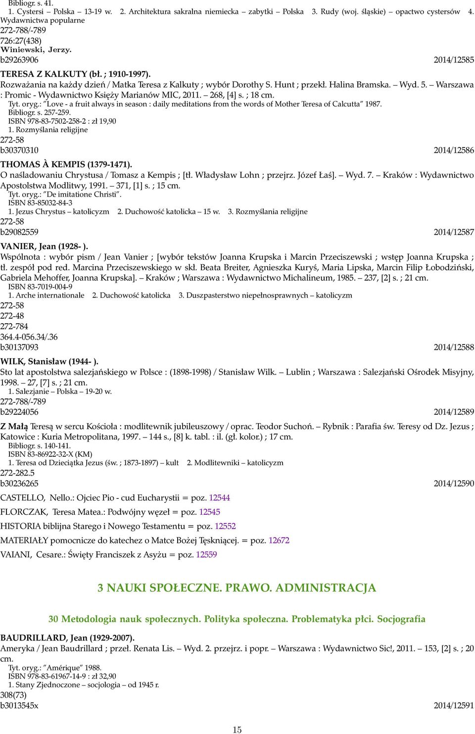 Hunt ; przekł. Halina Bramska. Wyd. 5. Warszawa : Promic - Wydawnictwo Księży Marianów MIC, 2011. 268, [4] s. ; 18 cm. Tyt. oryg.