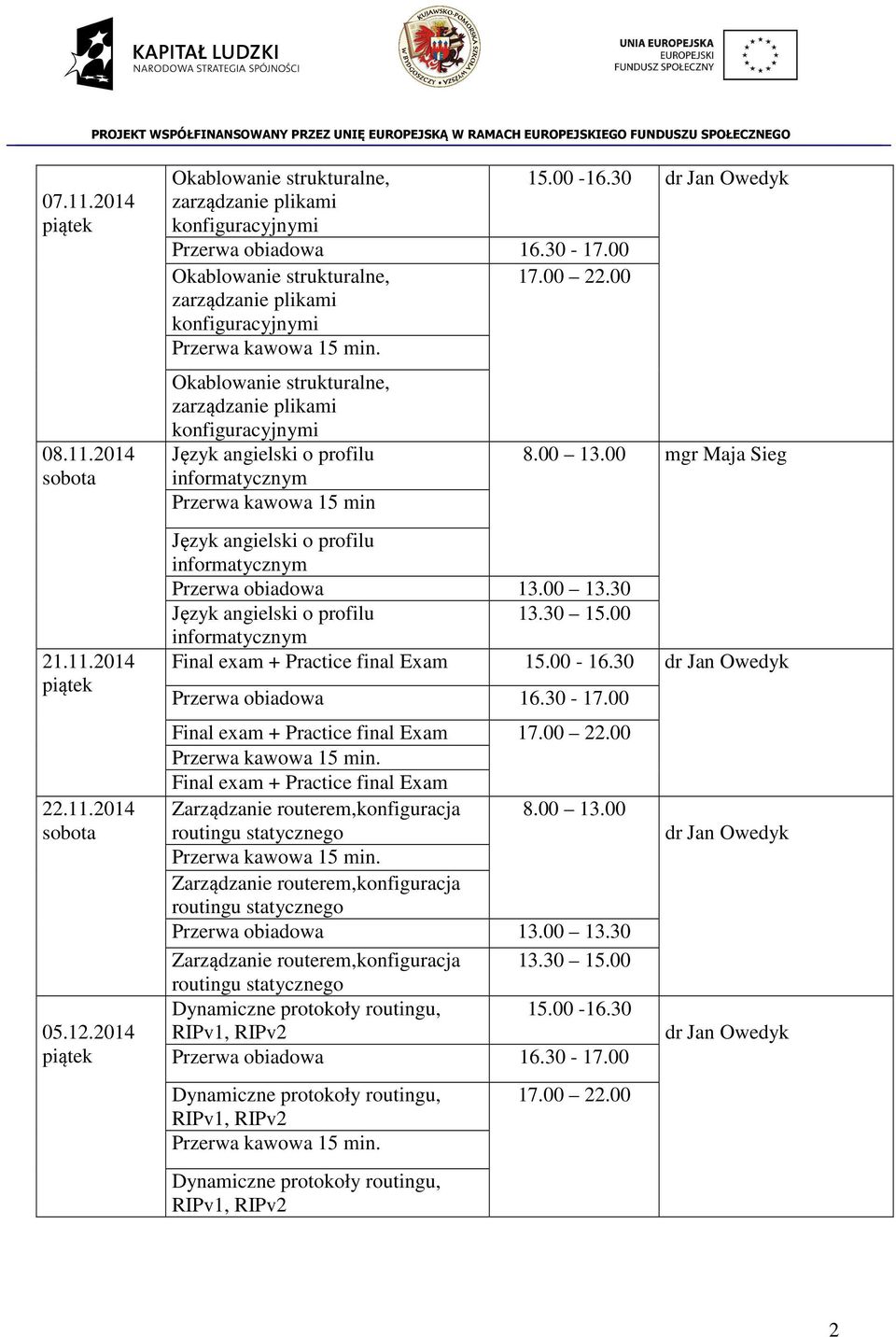 kawowa 15 min mgr Maja Sieg Final exam + Practice final Exam 15.00-16.