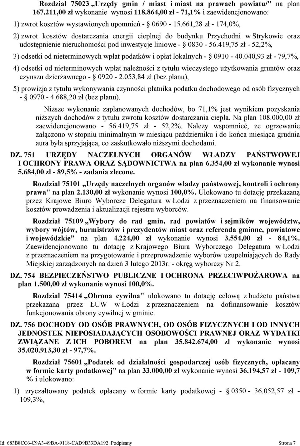 419,75 zł - 52,2%, 3) odsetki od nieterminowych wpłat podatków i opłat lokalnych - 0910-40.