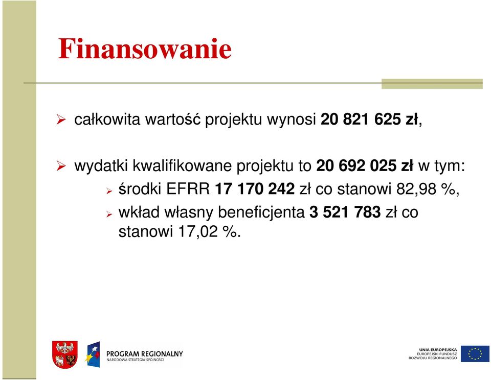 w tym: środki EFRR 17 170 242 zł co stanowi 82,98 %,
