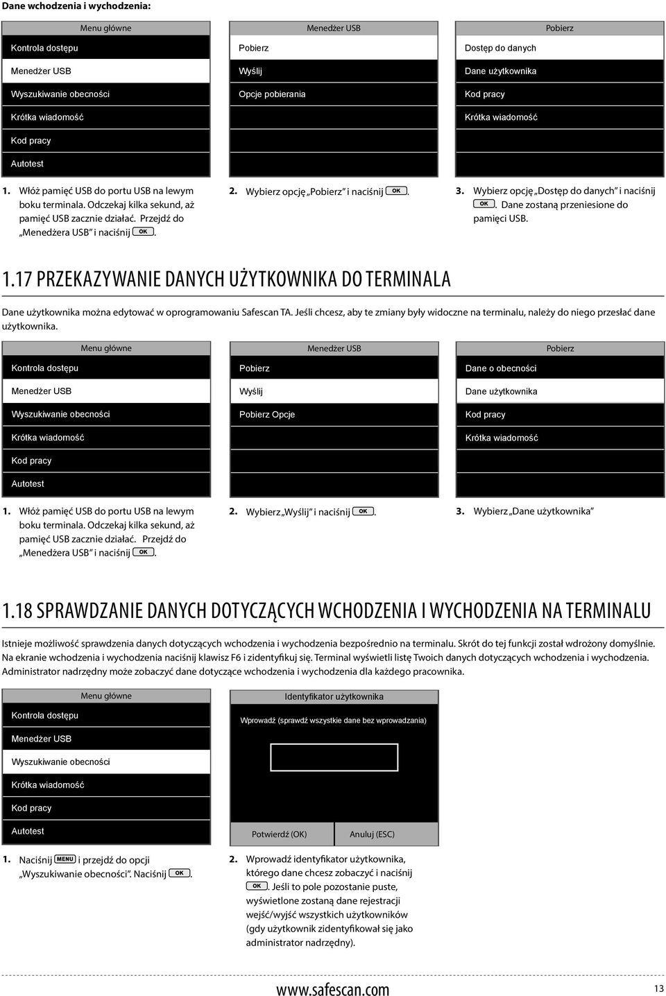 Menedżera USB i naciśnij. Wybierz opcję Dostęp do danych i naciśnij. Dane zostaną przeniesione do pamięci USB.