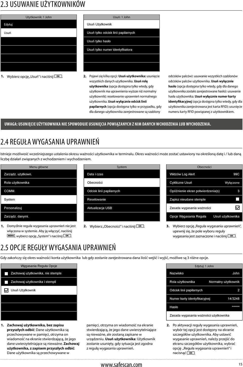 Usuń rolę użytkownika (opcja dostępna tylko wtedy, gdy użytkownik ma uprawnienia wyższe niż normalny użytkownik): resetowanie uprawnień normalnego użytkownika.