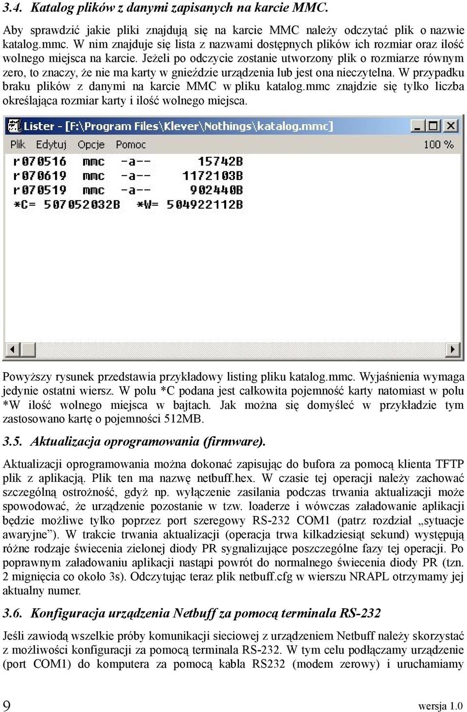 Jeżeli po odczycie zostanie utworzony plik o rozmiarze równym zero, to znaczy, że nie ma karty w gnieździe urządzenia lub jest ona nieczytelna.