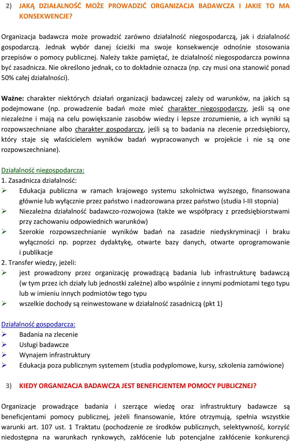 Nie określono jednak, co to dokładnie oznacza (np. czy musi ona stanowić ponad 50% całej działalności).