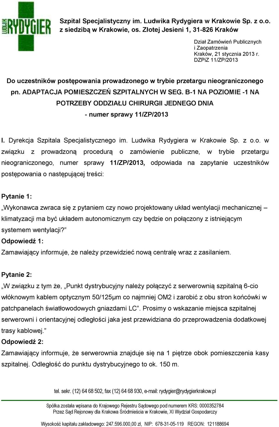 B-1 NA POZIOMIE -1 NA POTRZEBY ODDZIAŁU CHIRURGII JEDNEGO DNIA - numer sprawy 11/ZP/2013 I. Dyrekcja Szpitala Specjalistycznego 