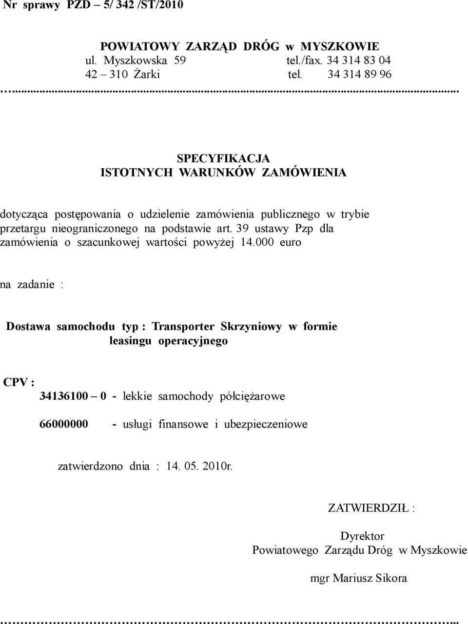 39 ustawy Pzp dla zamówienia o szacunkowej wartości powyżej 14.