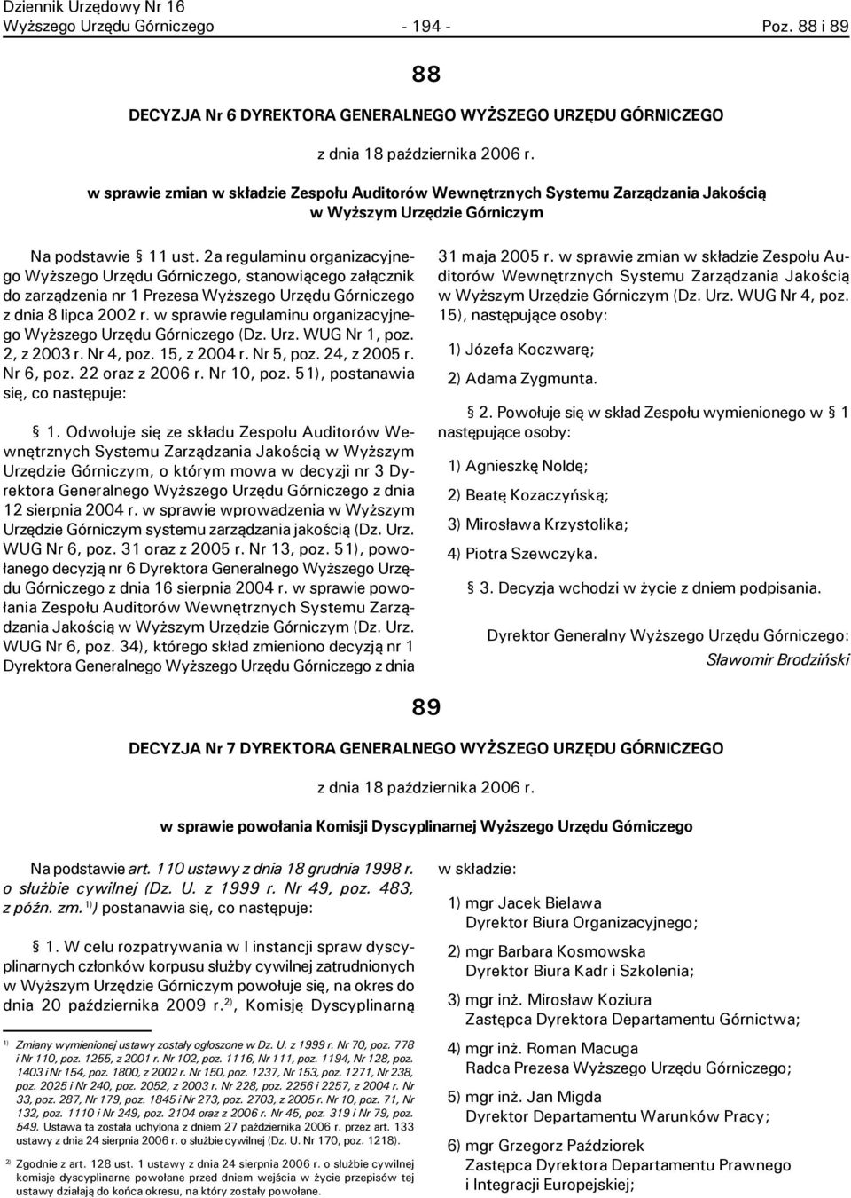 2a regulaminu organizacyjnego Wy szego Urzêdu Górniczego, stanowi¹cego za³¹cznik do zarz¹dzenia nr 1 Prezesa Wy szego Urzêdu Górniczego z dnia 8 lipca 2002 r.