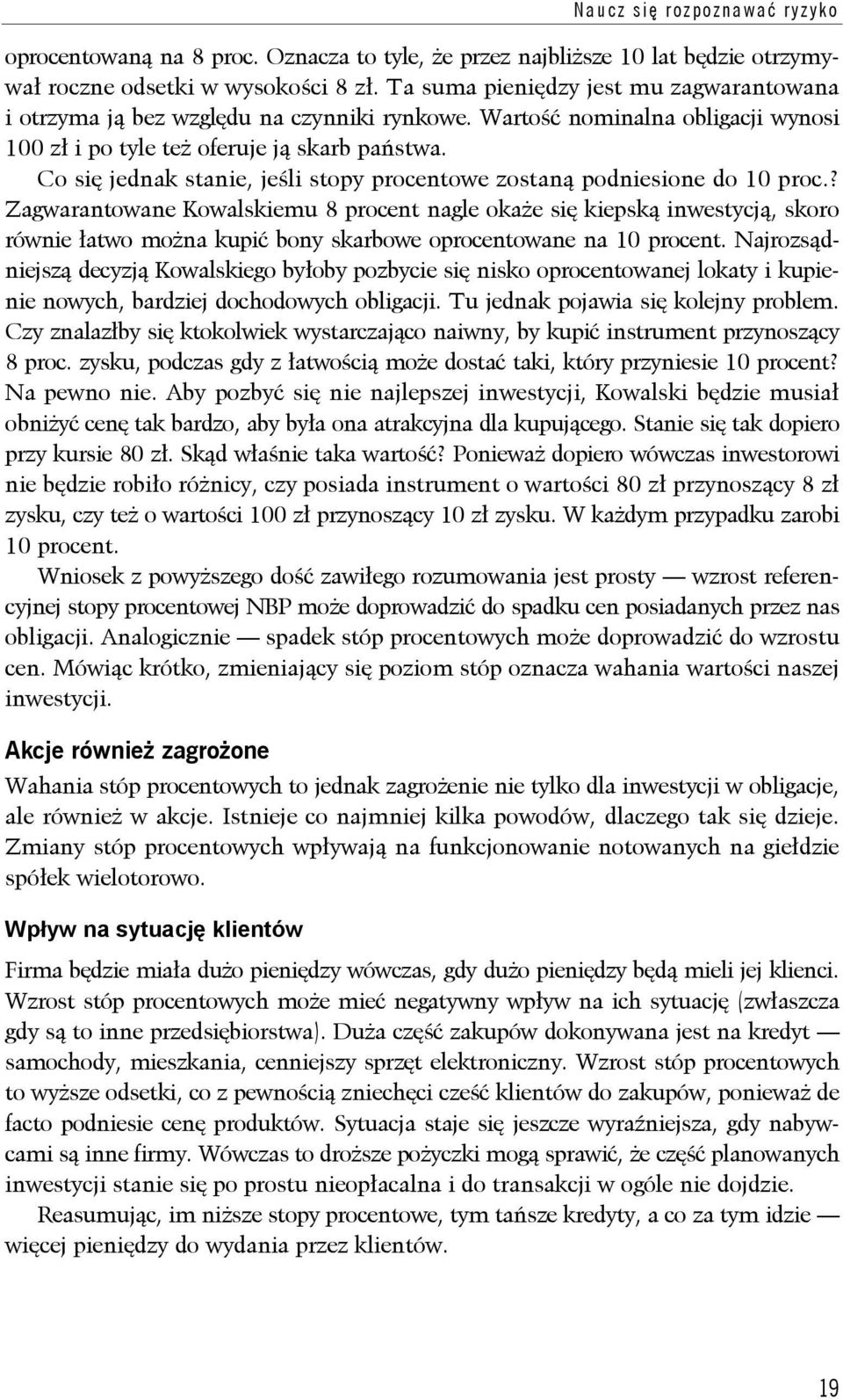 Co się jednak stanie, jeśli stopy procentowe zostaną podniesione do 10 proc.