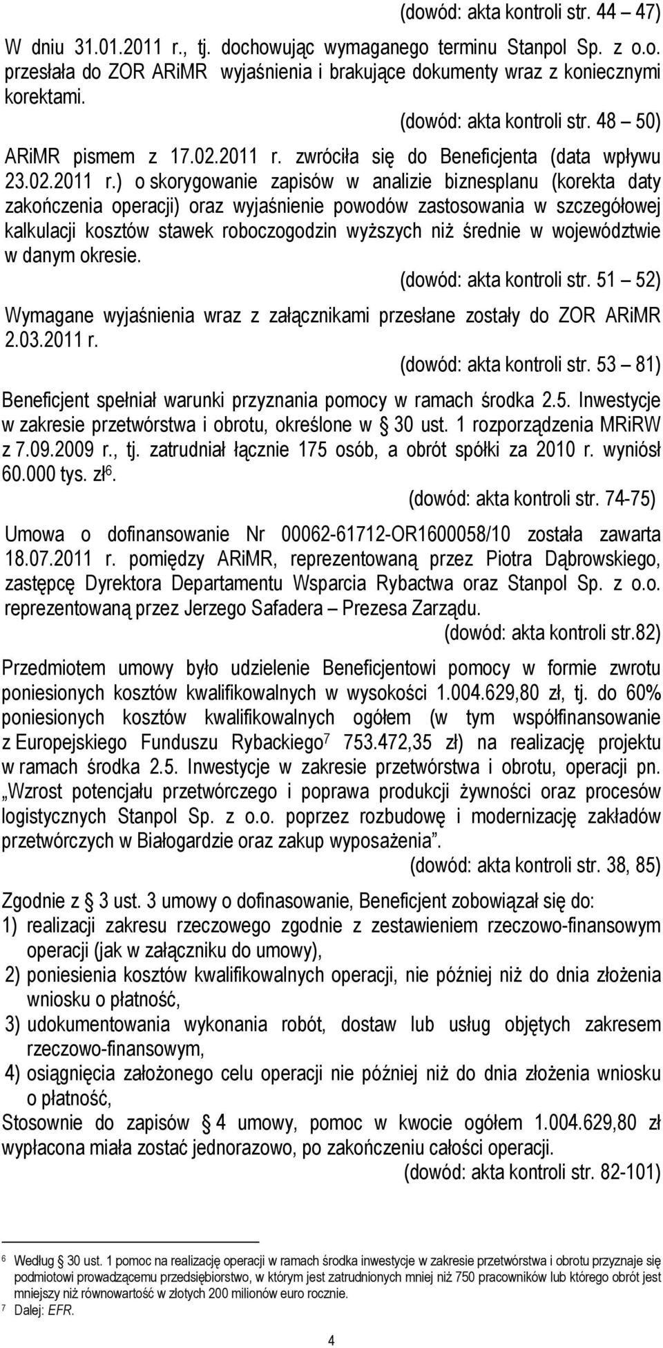 zwróciła się do Beneficjenta (data wpływu 23.02.2011 r.