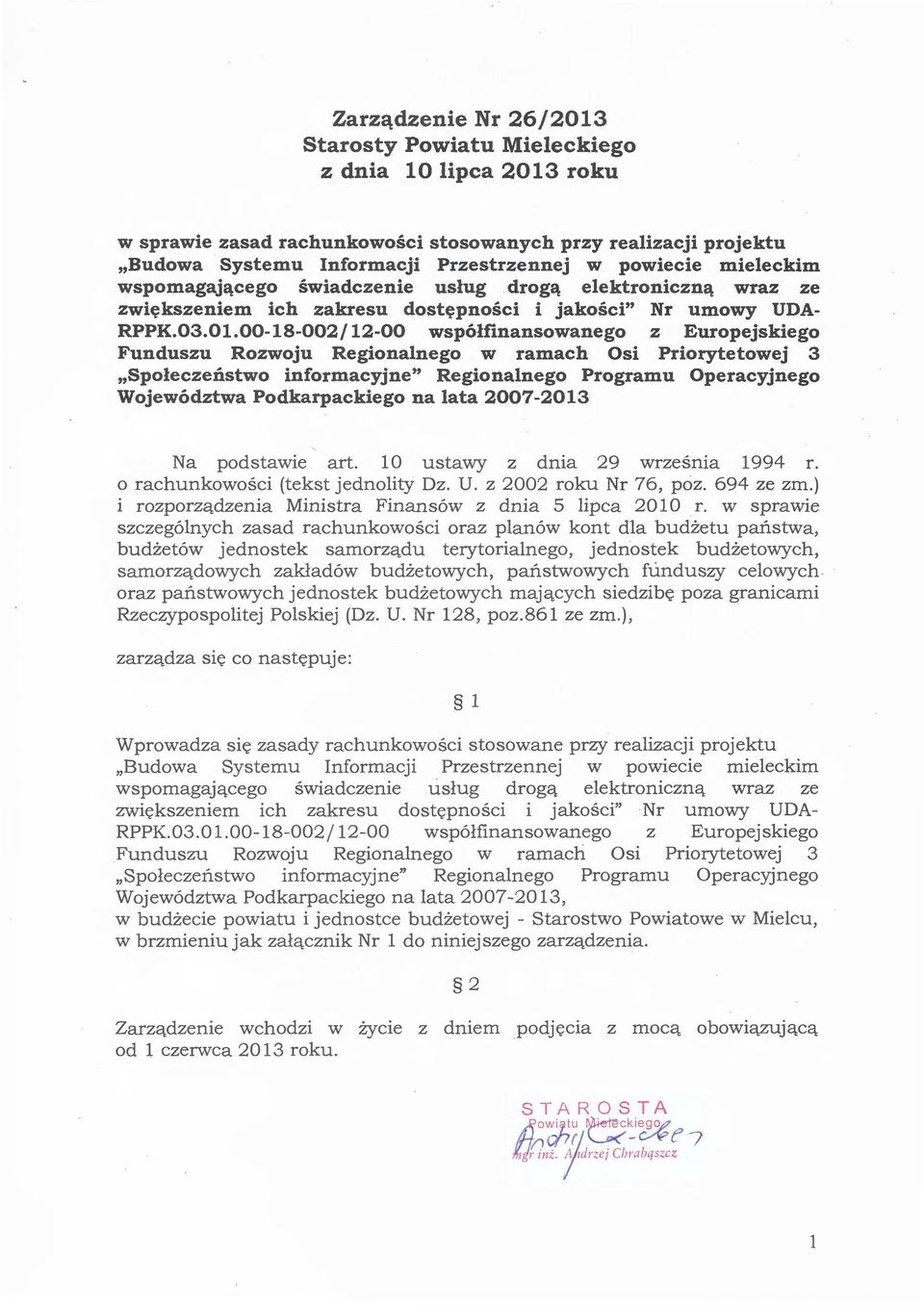 00-18-002 I 12-00 współfinansowanego z Europejskiego Funduszu Rozwoju Regionalnego w ramach Osi Priorytetowej 3 Społeczeństwo informacyjne" Regionalnego Programu Operacyjnego Województwa