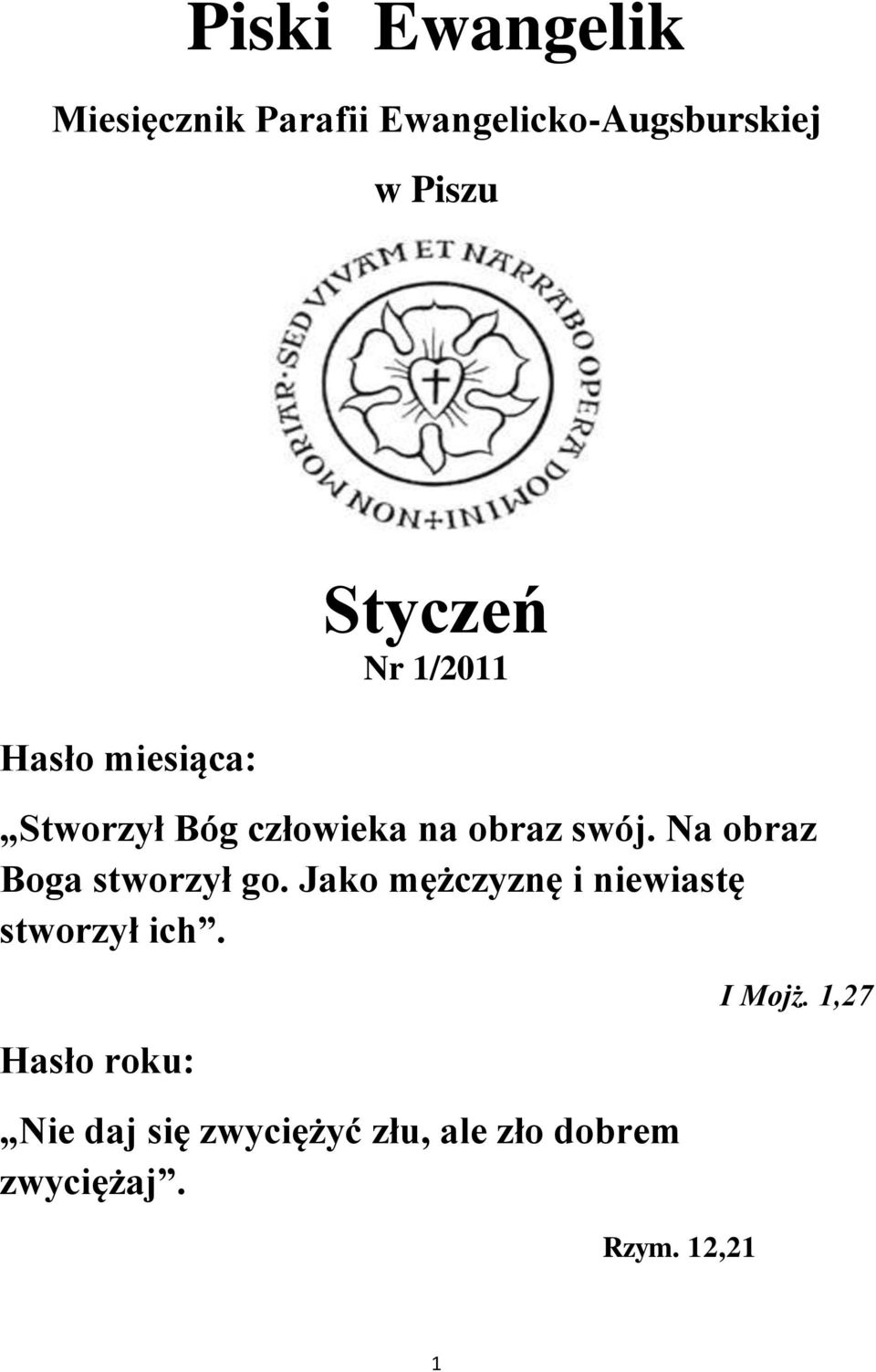 Na obraz Boga stworzył go. Jako mężczyznę i niewiastę stworzył ich.