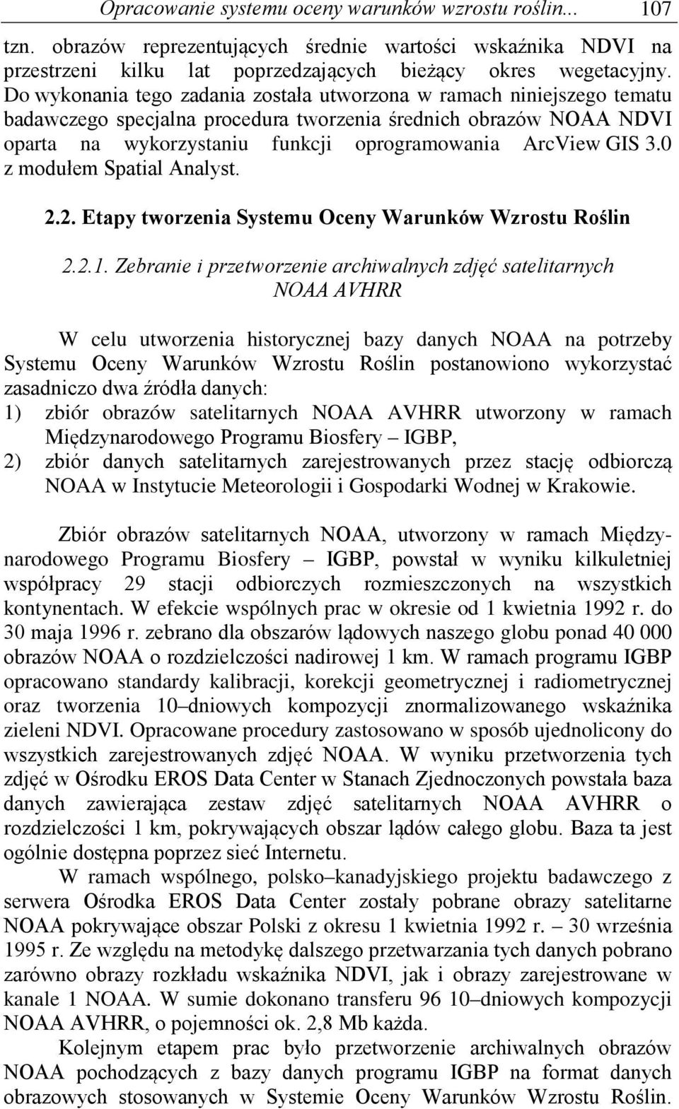 3.0 z modułem Spatial Analyst. 2.2. Etapy tworzenia Systemu Oceny Warunków Wzrostu Roślin 2.2.1.