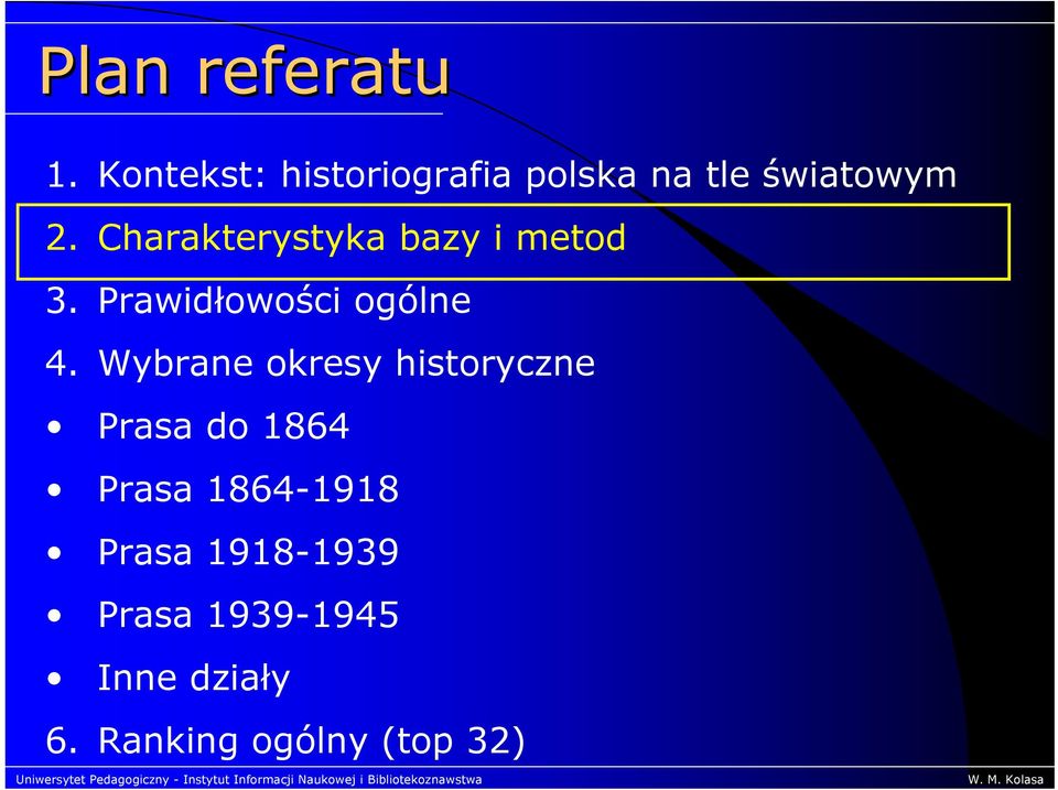 Charakterystyka bazy i metod 3. Prawidłowości ogólne 4.