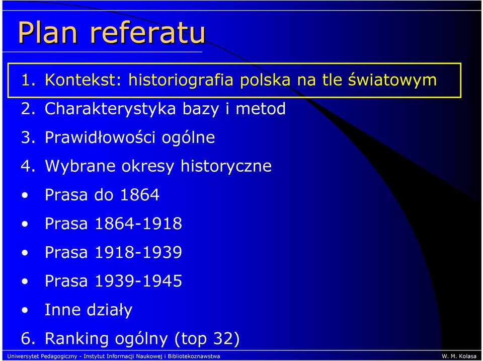 Charakterystyka bazy i metod 3. Prawidłowości ogólne 4.