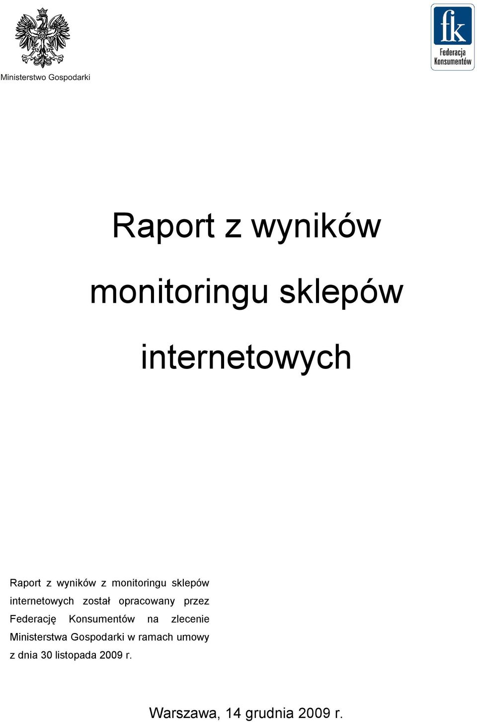 przez Federację Konsumentów na zlecenie Ministerstwa Gospodarki