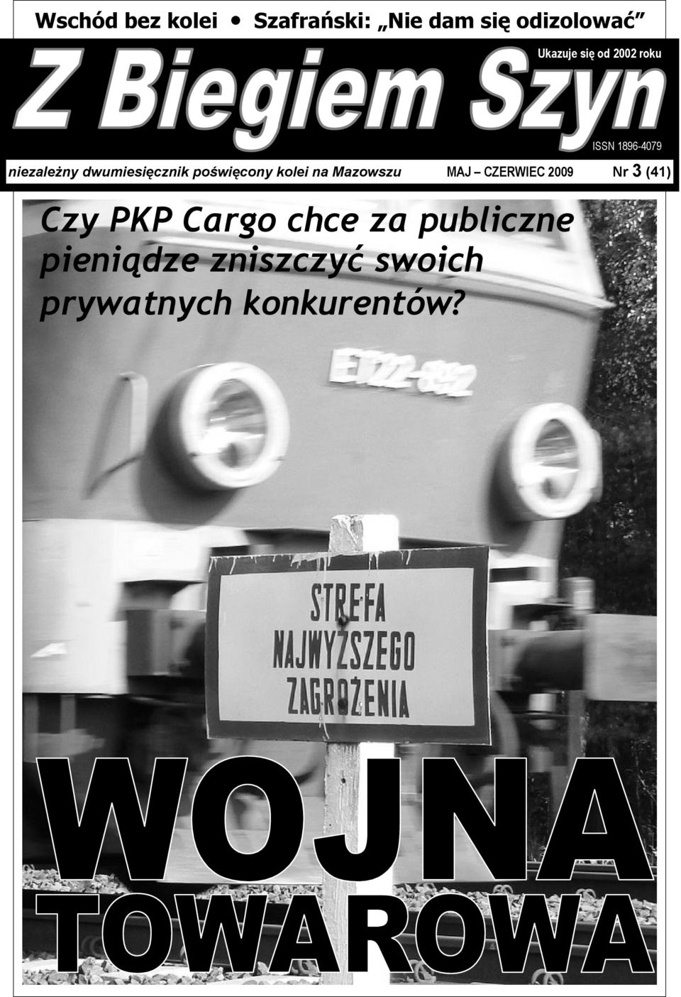 kolei na Mazowszu MAJ CZERWIEC 2009 Nr 3 (41) Czy PKP Cargo chce