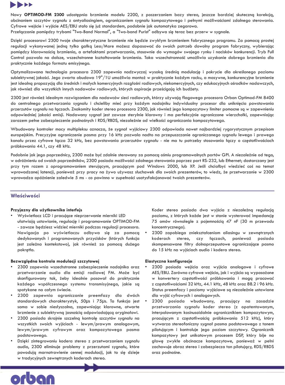 Prze àczanie pomi dzy trybami "Two-Band Normal", a "Two-band Purist" odbywa si teraz bez przerw w sygnale.