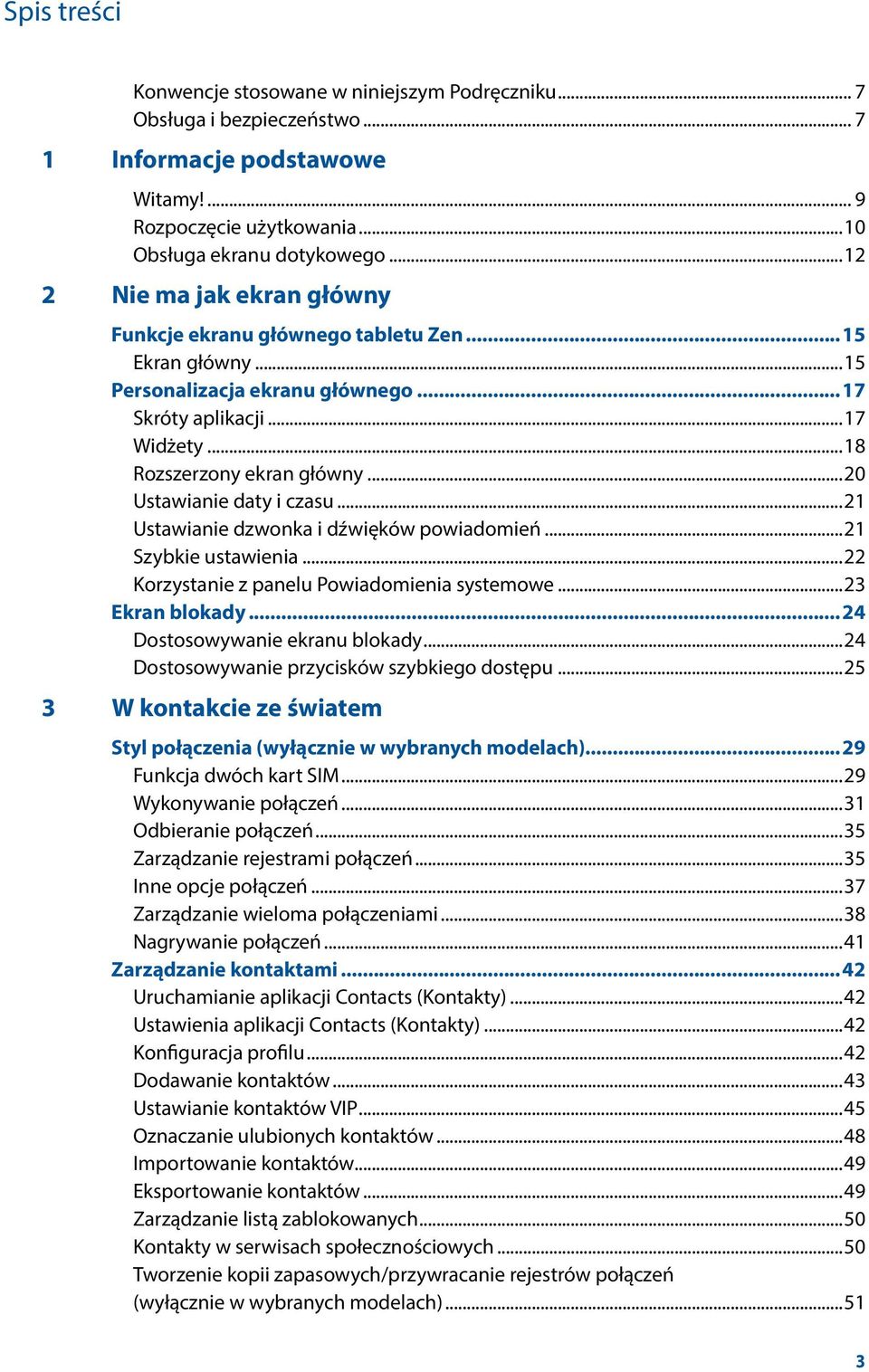 ..20 Ustawianie daty i czasu...21 Ustawianie dzwonka i dźwięków powiadomień...21 Szybkie ustawienia...22 Korzystanie z panelu Powiadomienia systemowe...23 Ekran blokady.