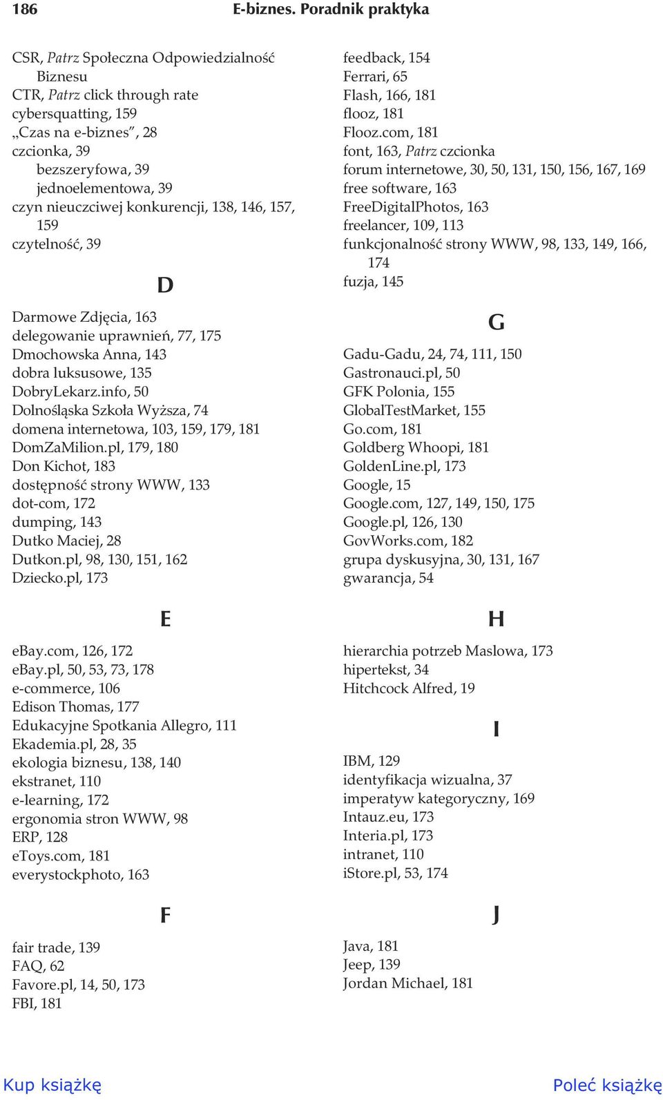 konkurencji, 138, 146, 157, 159 czytelno, 39 D Darmowe Zdj cia, 163 delegowanie uprawnie, 77, 175 Dmochowska Anna, 143 dobra luksusowe, 135 DobryLekarz.