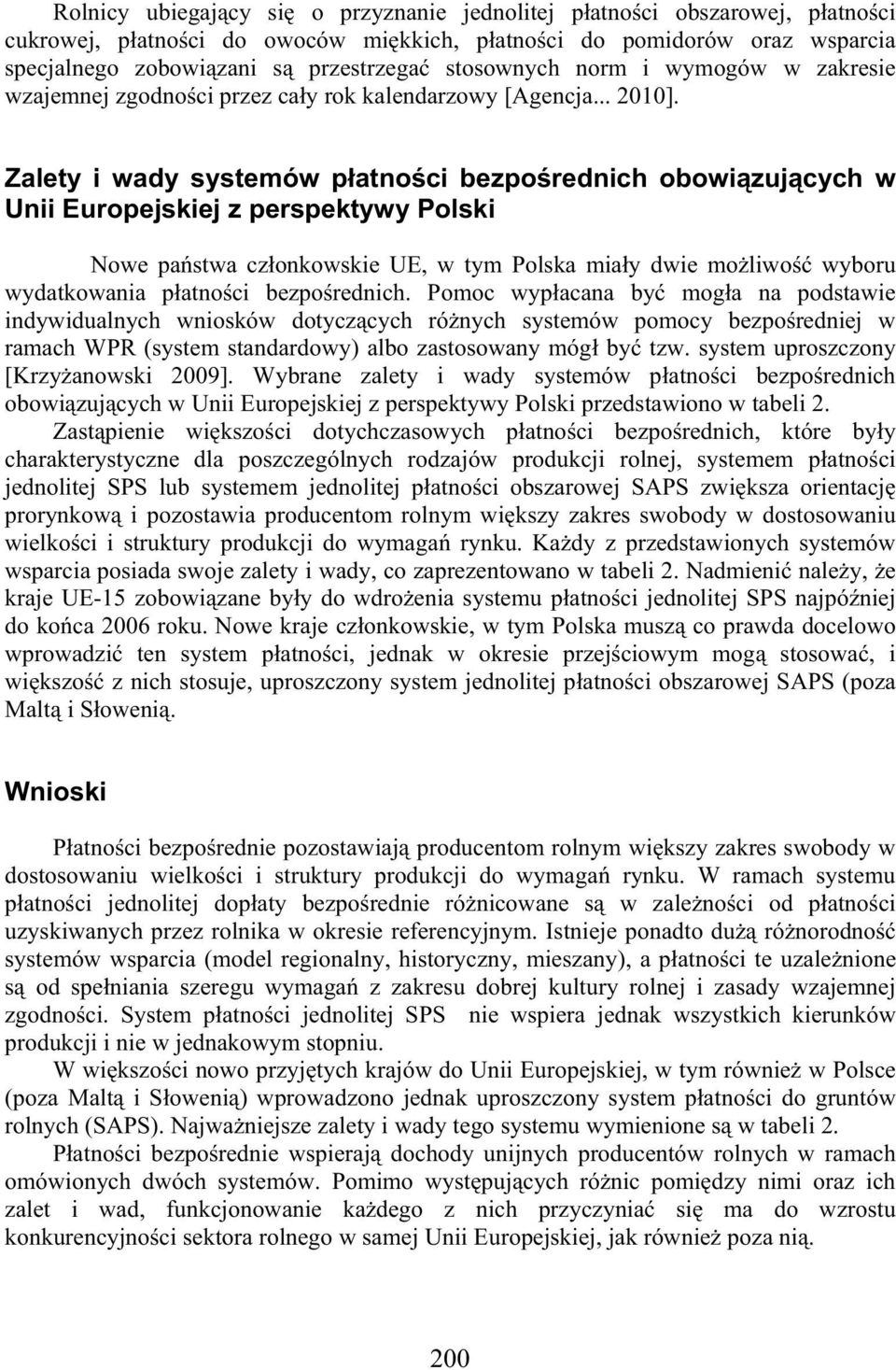 Zalety i wady systemów p atno ci bezpo rednich obowi zuj cych w Unii Europejskiej z perspektywy Polski Nowe pa stwa cz onkowskie UE, w tym Polska mia y dwie mo liwo wyboru wydatkowania p atno ci