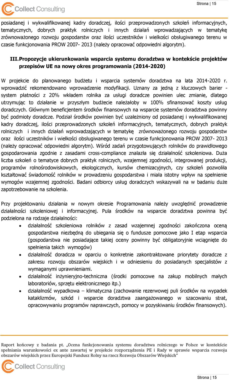 Propozycje ukierunkowania wsparcia systemu doradztwa w kontekście projektów przepisów UE na nowy okres programowania (2014-2020) W projekcie do planowanego budżetu i wsparcia systemów doradztwa na