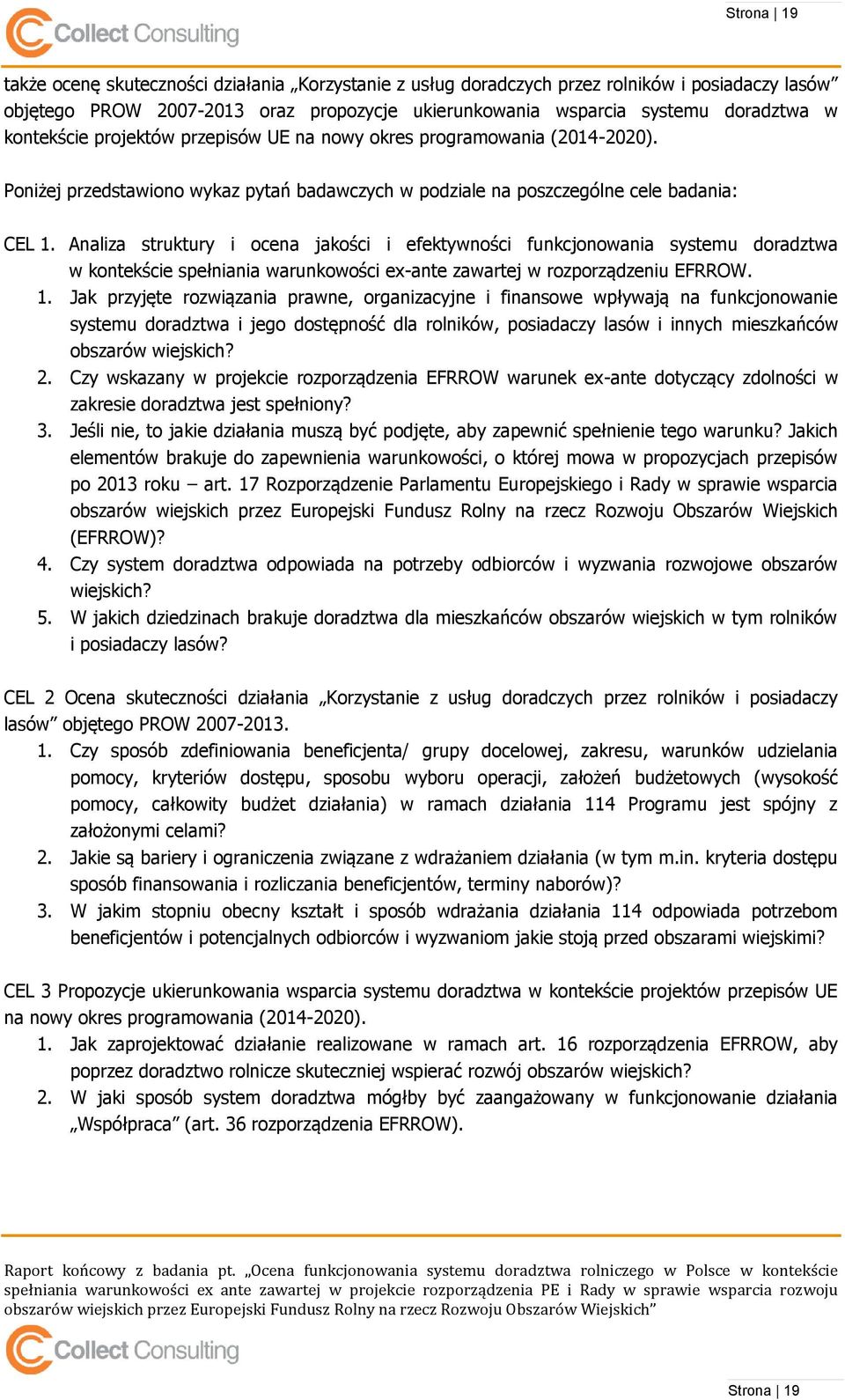 Analiza struktury i ocena jakości i efektywności funkcjonowania systemu doradztwa w kontekście spełniania warunkowości ex-ante zawartej w rozporządzeniu EFRROW. 1.