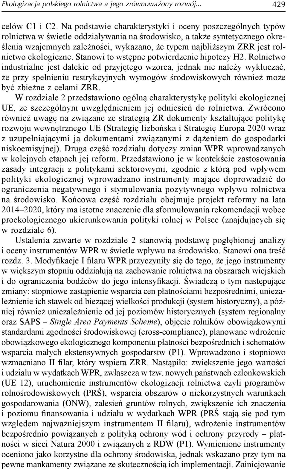 jest rolnictwo ekologiczne. Stanowi to wstępne potwierdzenie hipotezy H2.