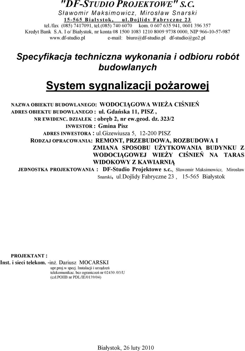 pl Specyfikacja techniczna wykonania i odbioru robót budowlanych System sygnalizacji pożarowej NAZWA OBIEKTU BUDOWLANEGO: WODOCIĄGOWA WIEŻA CIŚNIEŃ ADRES OBIEKTU BUDOWLANEGO : ul.