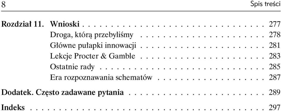 ..................... 283 Ostatnie rady............................. 285 Era rozpoznawania schematów.