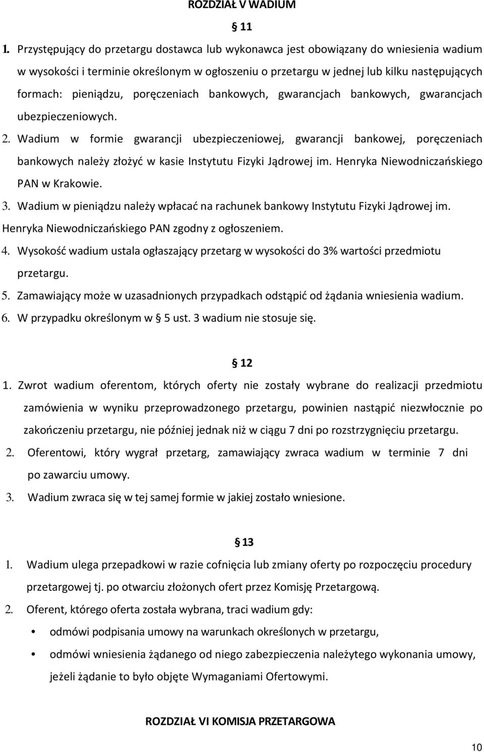 poręczeniach bankowych, gwarancjach bankowych, gwarancjach ubezpieczeniowych. 2.