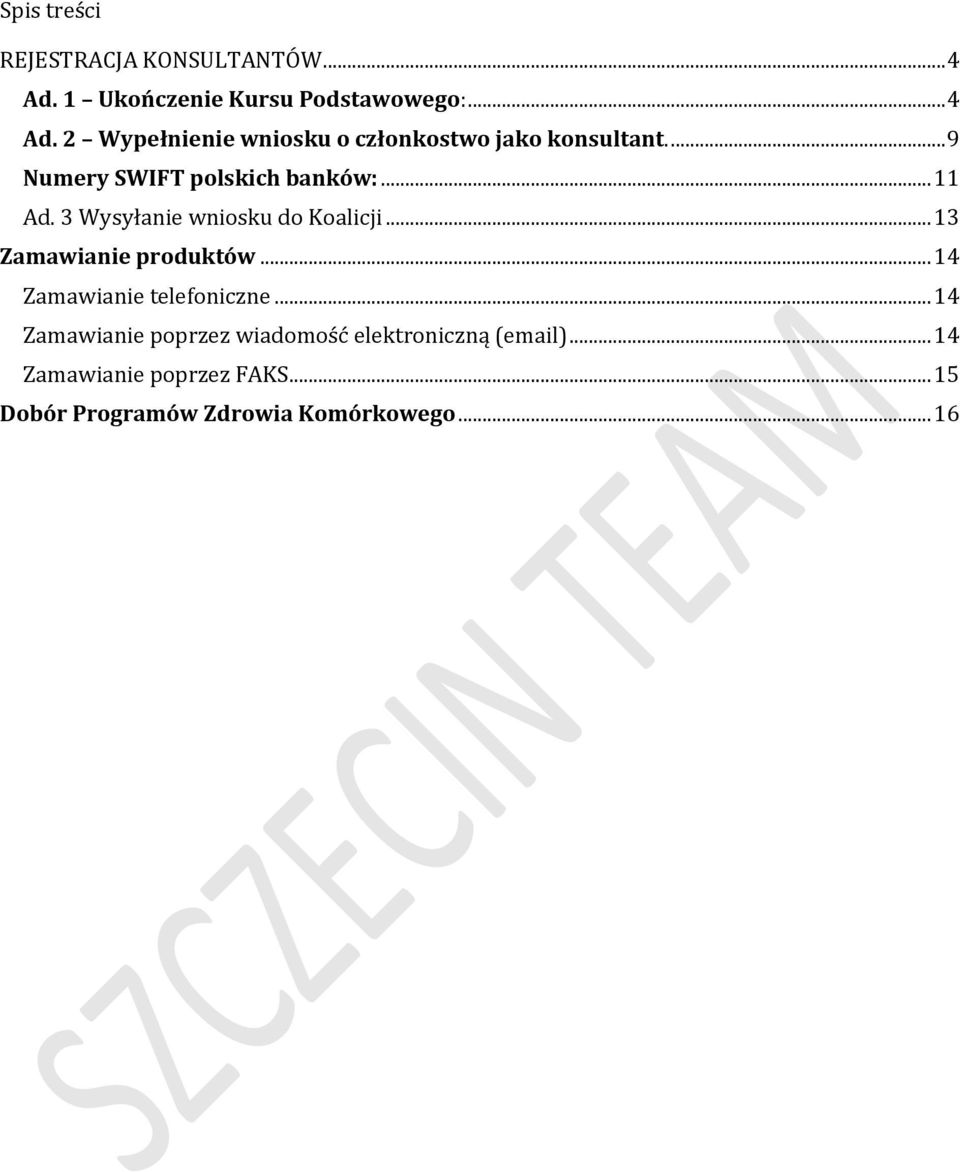 .. 14 Zamawianie telefoniczne... 14 Zamawianie poprzez wiadomość elektroniczną (email).