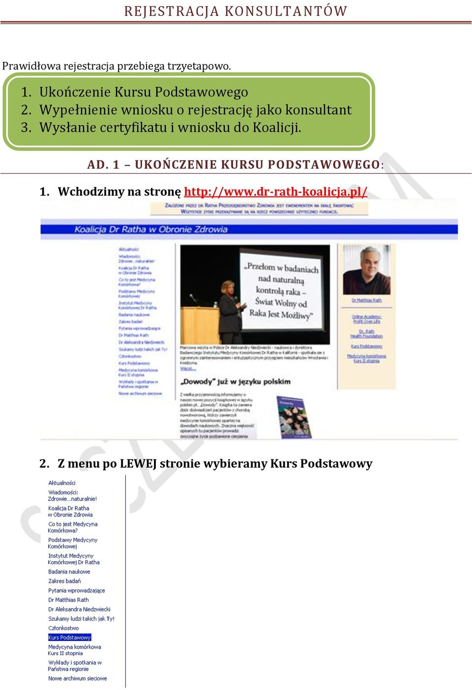 Wysłanie certyfikatu i wniosku do Koalicji. AD. 1 UKOŃCZENIE KURSU PODSTAWOWEGO: 1.