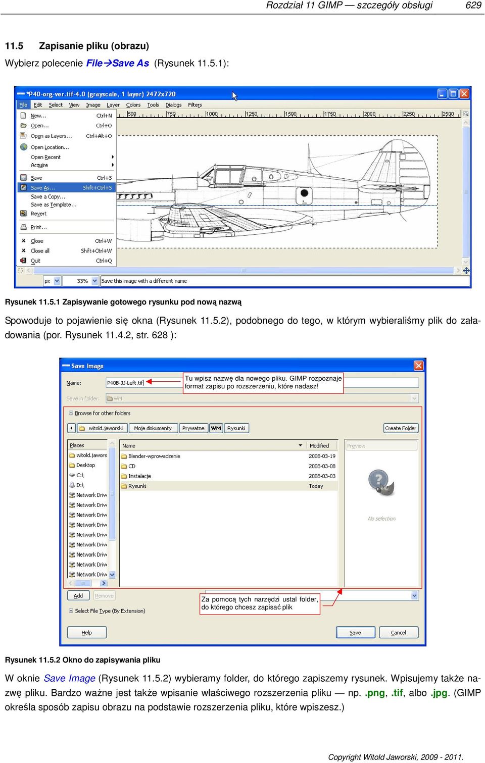 Za pomocą tych narzędzi ustal folder, do którego chcesz zapisać plik Rysunek 11.5.2 Okno do zapisywania pliku W oknie Save Image (Rysunek 11.5.2) wybieramy folder, do którego zapiszemy rysunek.