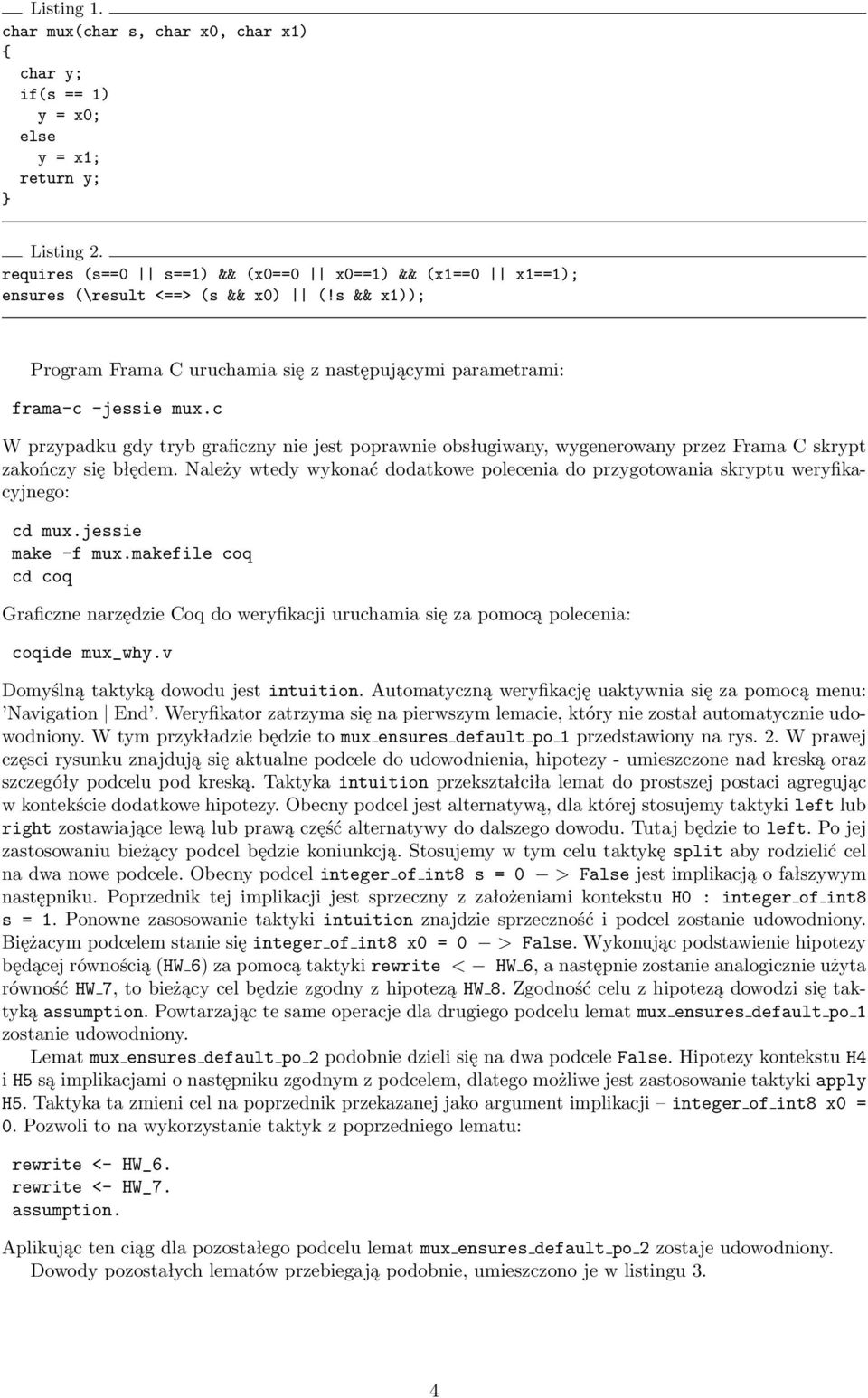 c W przypadku gdy tryb graficzny nie jest poprawnie obsługiwany, wygenerowany przez Frama C skrypt zakończy się błędem.