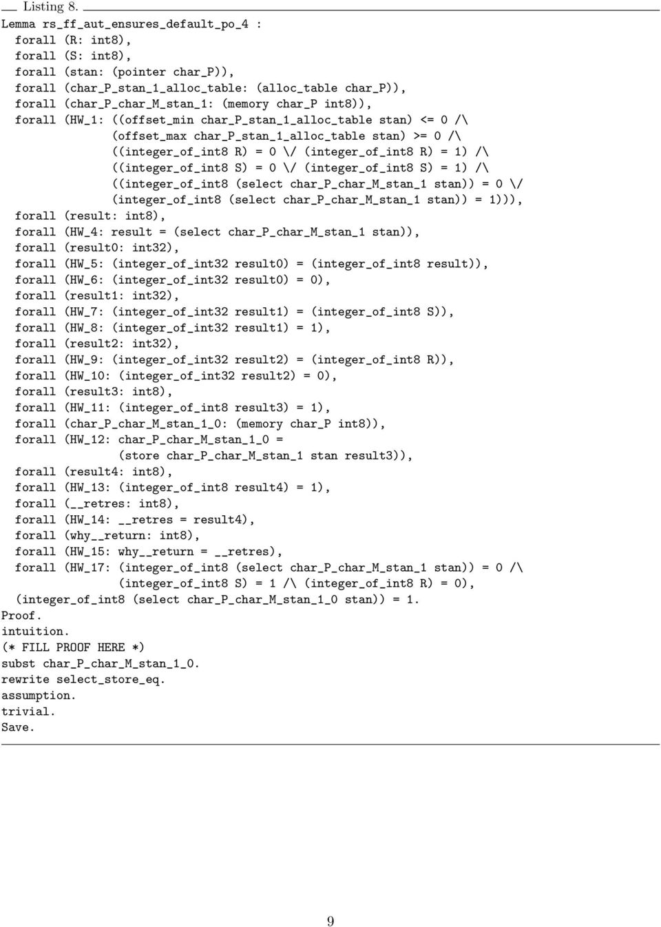 (memory char_p int8)), forall (HW_1: ((offset_min char_p_stan_1_alloc_table stan) <= 0 /\ (offset_max char_p_stan_1_alloc_table stan) >= 0 /\ ((integer_of_int8 R) = 0 \/ (integer_of_int8 R) = 1) /\