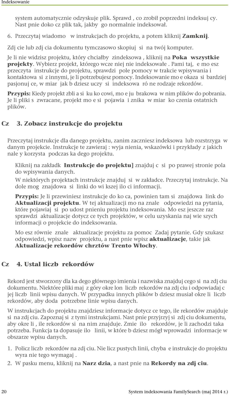 Je li nie widzisz projektu, który chciałby zindeksowa, kliknij na Poka wszystkie projekty. Wybierz projekt, którego wcze niej nie indeksowałe.