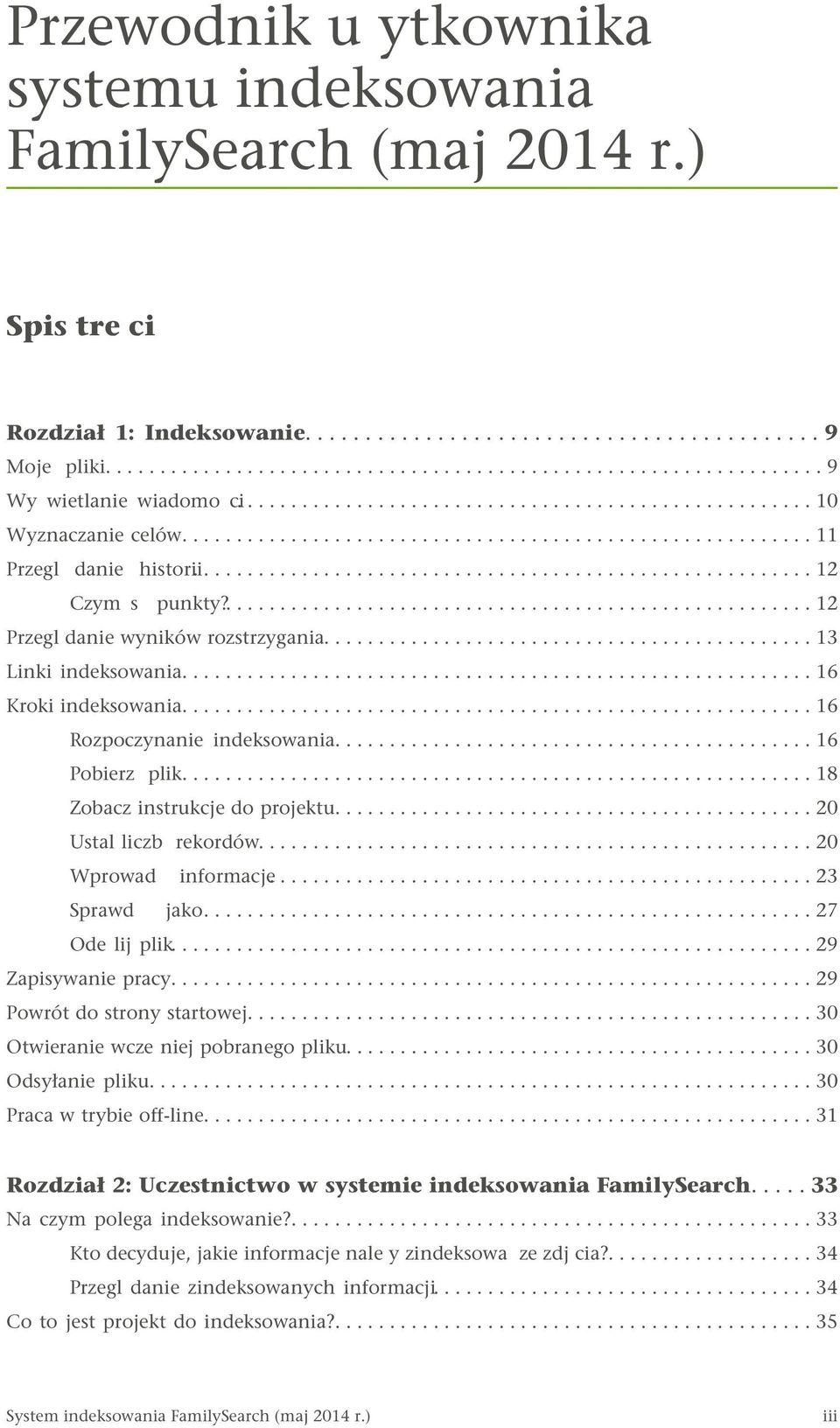 ...................................................... 12 Przegl danie wyników rozstrzygania............................................. 13 Linki indeksowania.......................................................... 16 Kroki indeksowania.