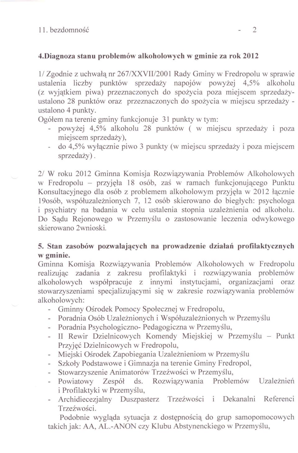 wyjatkiem piwa) przeznaczonych do spozycia poza miejscem sprzedazyustalono 28 punktów oraz przeznaczonych do spozycia w miejscu sprzedazy ustalono 4 punkty.