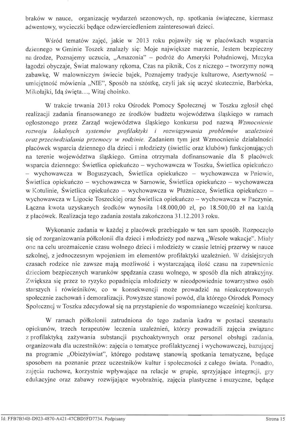 "Amazonia" - podroz do Ameryki Poludniowej, Muzyka lagodzi obyczaje, Swiat malowany r~koma, Czas na piknik, Cos z niczego - tworzymy nowq zabawk~, W malowniczym swiecie bajek, Poznajemy tradycje