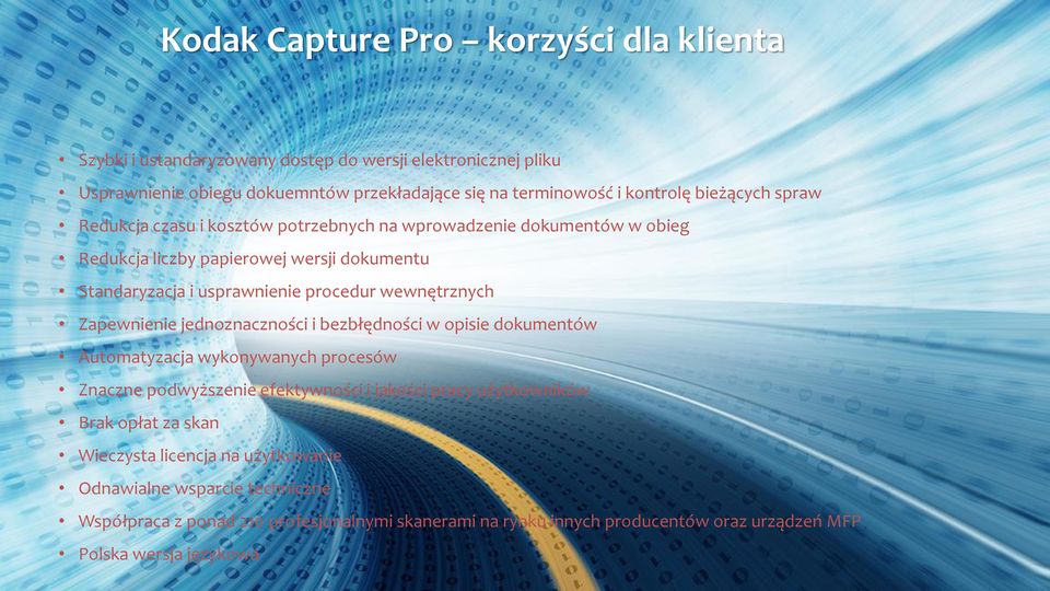 wewnętrznych Zapewnienie jednoznaczności i bezbłędności w opisie dokumentów Automatyzacja wykonywanych procesów Znaczne podwyższenie efektywności i jakości pracy użytkowników Brak