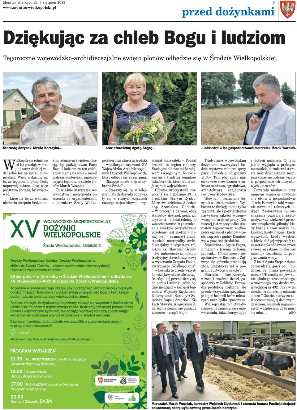 W ielkopolskie rolnictwo od lat przoduje w kraju i coraz śmielej radzi sobie też na rynku europejskim. Wiele wskazuje na to, że tegoroczne plony będą naprawdę udane.