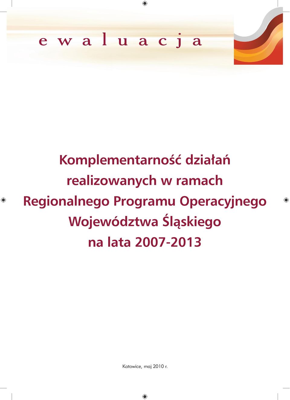 Regionalnego Województwa Programu Śląskiego Operacyjnego