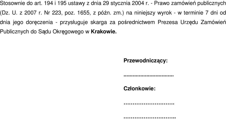 ) na niniejszy wyrok - w terminie 7 dni od dnia jego doręczenia - przysługuje skarga